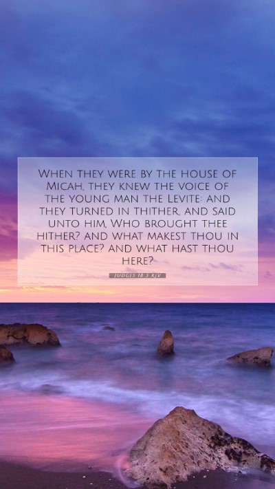 Picture 07 - Judges 18:3 KJV Mobile Phone Wallpaper - When they were by the house of Micah, they knew - Mobile Bible Verse Wallpaper