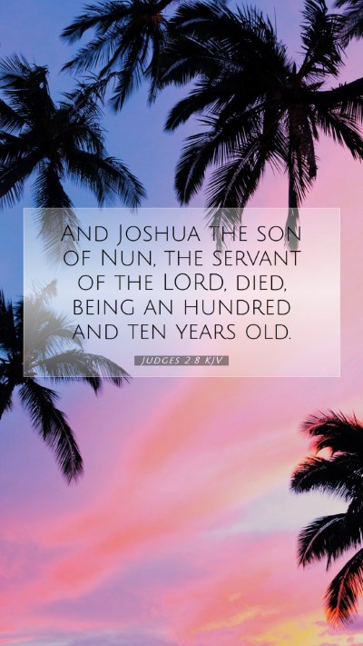 Picture 07 - Judges 2:8 KJV Mobile Phone Wallpaper - And Joshua the son of Nun, the servant of the - Mobile Bible Verse Wallpaper