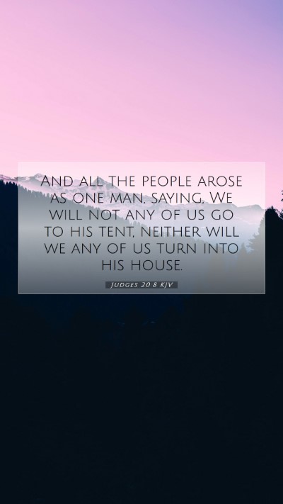 Picture 07 - Judges 20:8 KJV Mobile Phone Wallpaper - And all the people arose as one man, saying, We - Mobile Bible Verse Wallpaper