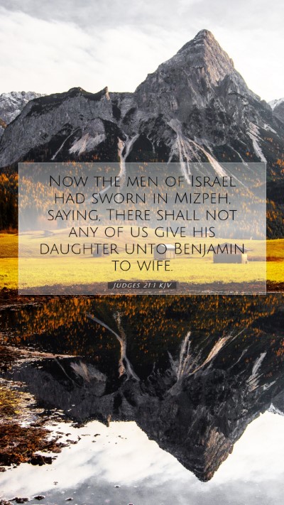 Picture 07 - Judges 21:1 KJV Mobile Phone Wallpaper - Now the men of Israel had sworn in Mizpeh, - Mobile Bible Verse Wallpaper