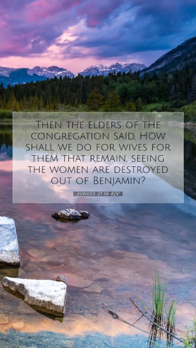 Picture 07 - Judges 21:16 KJV Mobile Phone Wallpaper - Then the elders of the congregation said, How - Mobile Bible Verse Wallpaper