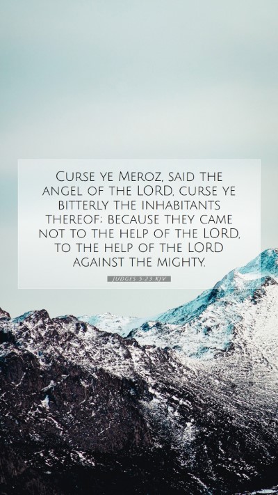 Picture 07 - Judges 5:23 KJV Mobile Phone Wallpaper - Curse ye Meroz, said the angel of the LORD, curse - Mobile Bible Verse Wallpaper