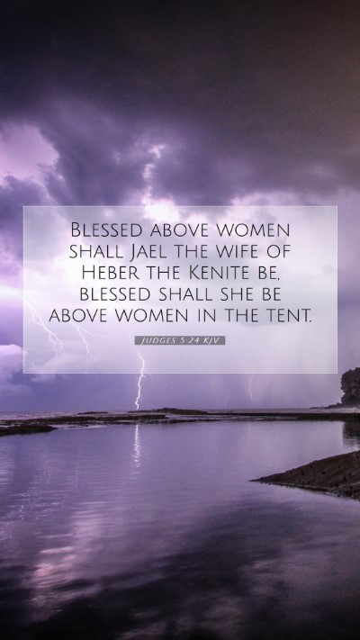 Picture 07 - Judges 5:24 KJV Mobile Phone Wallpaper - Blessed above women shall Jael the wife of Heber - Mobile Bible Verse Wallpaper