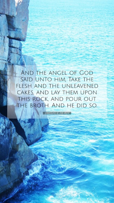 Picture 07 - Judges 6:20 KJV Mobile Phone Wallpaper - And the angel of God said unto him, Take the - Mobile Bible Verse Wallpaper