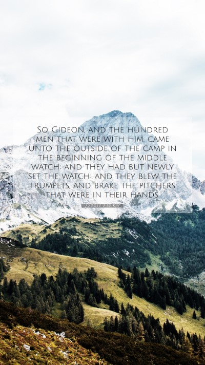 Picture 07 - Judges 7:19 KJV Mobile Phone Wallpaper - So Gideon, and the hundred men that were with - Mobile Bible Verse Wallpaper