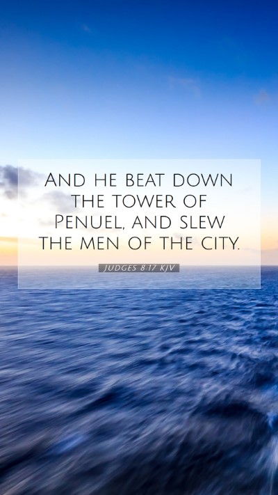 Picture 07 - Judges 8:17 KJV Mobile Phone Wallpaper - And he beat down the tower of Penuel, and slew - Mobile Bible Verse Wallpaper