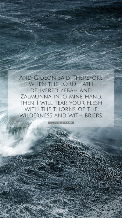 Picture 07 - Judges 8:7 KJV Mobile Phone Wallpaper - And Gideon said, Therefore when the LORD hath - Mobile Bible Verse Wallpaper