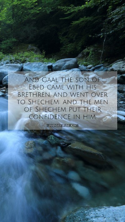 Picture 07 - Judges 9:26 KJV Mobile Phone Wallpaper - And Gaal the son of Ebed came with his brethren, - Mobile Bible Verse Wallpaper