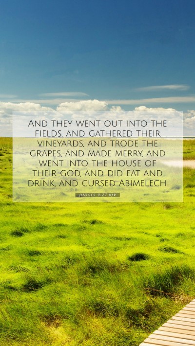 Picture 07 - Judges 9:27 KJV Mobile Phone Wallpaper - And they went out into the fields, and gathered - Mobile Bible Verse Wallpaper