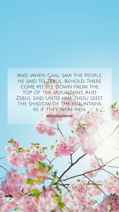 Picture 07 - Judges 9:36 KJV Mobile Phone Wallpaper - And when Gaal saw the people, he said to Zebul, - Mobile Bible Verse Wallpaper
