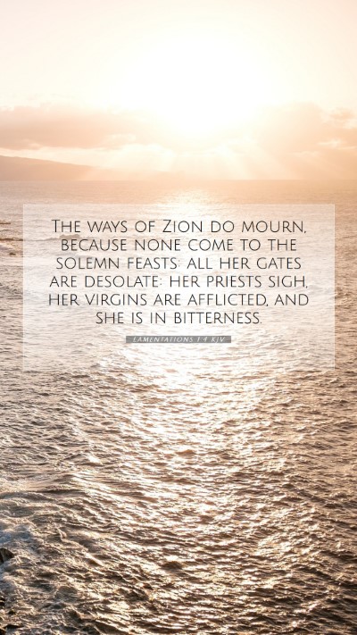 Picture 07 - Lamentations 1:4 KJV Mobile Phone Wallpaper - The ways of Zion do mourn, because none come to - Mobile Bible Verse Wallpaper