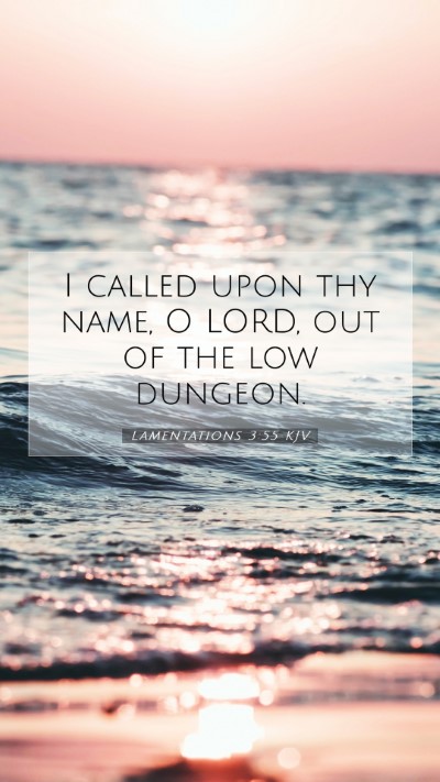 Picture 07 - Lamentations 3:55 KJV Mobile Phone Wallpaper - I called upon thy name, O LORD, out of the low - Mobile Bible Verse Wallpaper