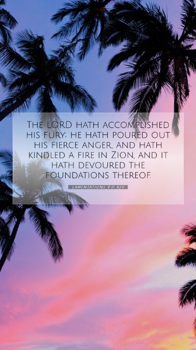 Picture 07 - Lamentations 4:11 KJV Mobile Phone Wallpaper - The LORD hath accomplished his fury; he hath - Mobile Bible Verse Wallpaper
