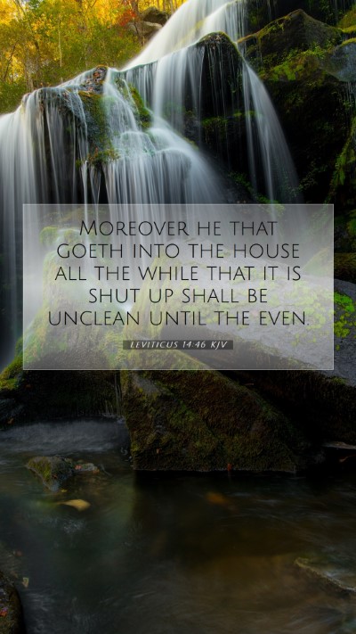 Picture 07 - Leviticus 14:46 KJV Mobile Phone Wallpaper - Moreover he that goeth into the house all the - Mobile Bible Verse Wallpaper