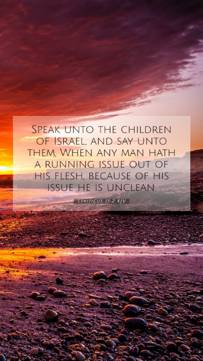 Picture 07 - Leviticus 15:2 KJV Mobile Phone Wallpaper - Speak unto the children of Israel, and say unto - Mobile Bible Verse Wallpaper