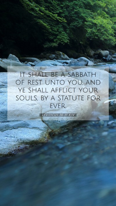 Picture 07 - Leviticus 16:31 KJV Mobile Phone Wallpaper - It shall be a sabbath of rest unto you, and ye - Mobile Bible Verse Wallpaper