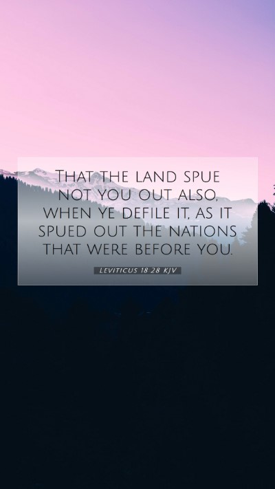 Picture 07 - Leviticus 18:28 KJV Mobile Phone Wallpaper - That the land spue not you out also, when ye - Mobile Bible Verse Wallpaper
