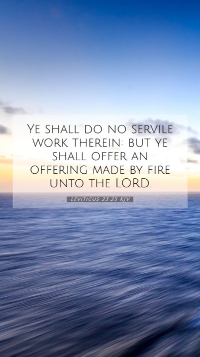 Picture 07 - Leviticus 23:25 KJV Mobile Phone Wallpaper - Ye shall do no servile work therein: but ye shall - Mobile Bible Verse Wallpaper