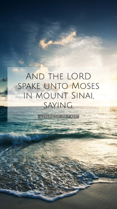 Picture 07 - Leviticus 25:1 KJV Mobile Phone Wallpaper - And the LORD spake unto Moses in mount Sinai, - Mobile Bible Verse Wallpaper