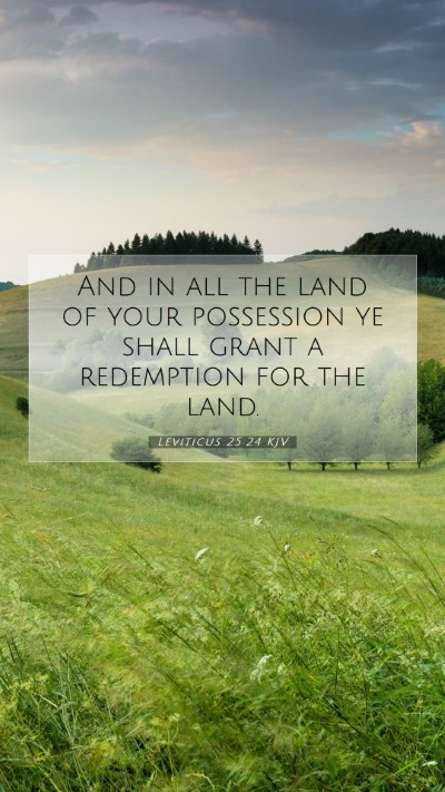 Picture 07 - Leviticus 25:24 KJV Mobile Phone Wallpaper - And in all the land of your possession ye shall - Mobile Bible Verse Wallpaper