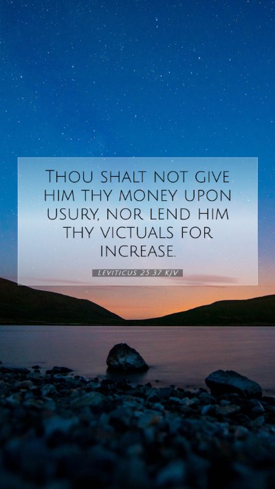 Picture 07 - Leviticus 25:37 KJV Mobile Phone Wallpaper - Thou shalt not give him thy money upon usury, nor - Mobile Bible Verse Wallpaper
