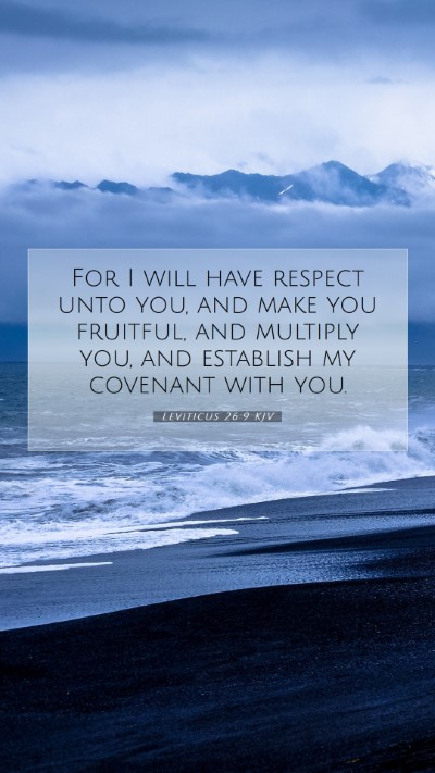 Picture 07 - Leviticus 26:9 KJV Mobile Phone Wallpaper - For I will have respect unto you, and make you - Mobile Bible Verse Wallpaper