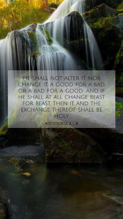 Picture 07 - Leviticus 27:10 KJV Mobile Phone Wallpaper - He shall not alter it, nor change it, a good for - Mobile Bible Verse Wallpaper