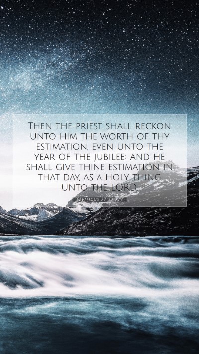 Picture 07 - Leviticus 27:23 KJV Mobile Phone Wallpaper - Then the priest shall reckon unto him the worth - Mobile Bible Verse Wallpaper