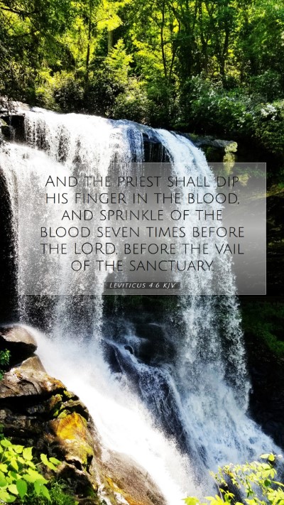 Picture 07 - Leviticus 4:6 KJV Mobile Phone Wallpaper - And the priest shall dip his finger in the blood, - Mobile Bible Verse Wallpaper