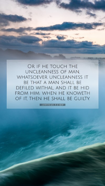 Picture 07 - Leviticus 5:3 KJV Mobile Phone Wallpaper - Or if he touch the uncleanness of man, whatsoever - Mobile Bible Verse Wallpaper