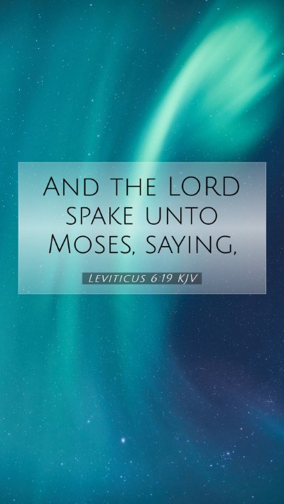 Picture 07 - Leviticus 6:19 KJV Mobile Phone Wallpaper - And the LORD spake unto Moses, - Mobile Bible Verse Wallpaper