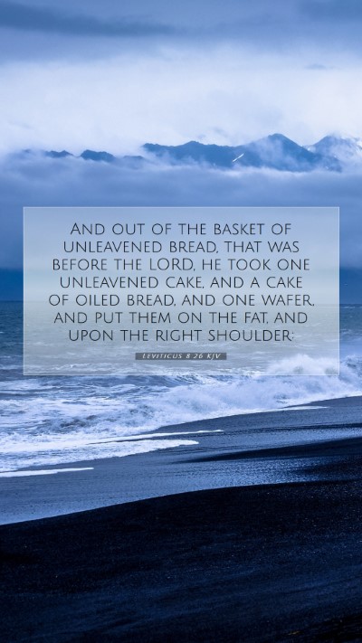 Picture 07 - Leviticus 8:26 KJV Mobile Phone Wallpaper - And out of the basket of unleavened bread, that - Mobile Bible Verse Wallpaper