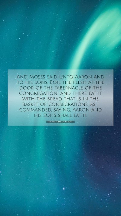 Picture 07 - Leviticus 8:31 KJV Mobile Phone Wallpaper - And Moses said unto Aaron and to his sons, Boil - Mobile Bible Verse Wallpaper