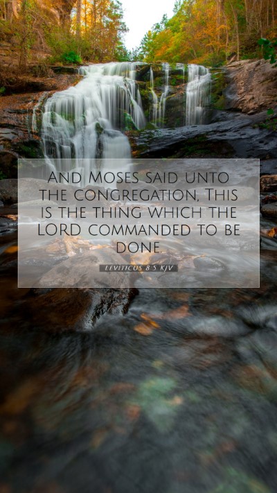 Picture 07 - Leviticus 8:5 KJV Mobile Phone Wallpaper - And Moses said unto the congregation, This is the - Mobile Bible Verse Wallpaper