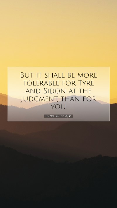 Picture 07 - Luke 10:14 KJV Mobile Phone Wallpaper - But it shall be more tolerable for Tyre and Sidon - Mobile Bible Verse Wallpaper