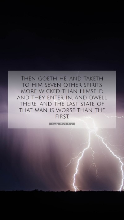 Picture 07 - Luke 11:26 KJV Mobile Phone Wallpaper - Then goeth he, and taketh to him seven other - Mobile Bible Verse Wallpaper