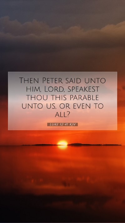 Picture 07 - Luke 12:41 KJV Mobile Phone Wallpaper - Then Peter said unto him, Lord, speakest thou - Mobile Bible Verse Wallpaper