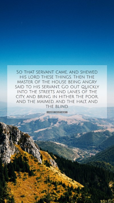 Picture 07 - Luke 14:21 KJV Mobile Phone Wallpaper - So that servant came, and shewed his lord these - Mobile Bible Verse Wallpaper