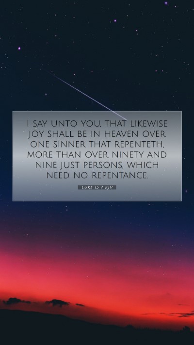 Picture 07 - Luke 15:7 KJV Mobile Phone Wallpaper - I say unto you, that likewise joy shall be in - Mobile Bible Verse Wallpaper