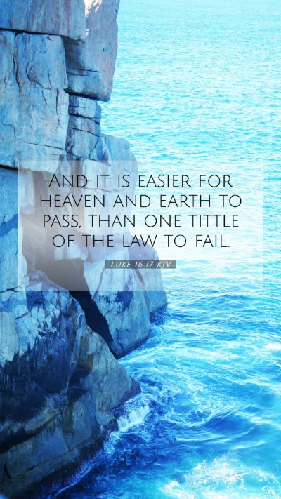 Picture 07 - Luke 16:17 KJV Mobile Phone Wallpaper - And it is easier for heaven and earth to pass, - Mobile Bible Verse Wallpaper