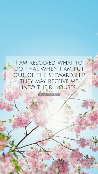 Picture 07 - Luke 16:4 KJV Mobile Phone Wallpaper - I am resolved what to do, that, when I am put out - Mobile Bible Verse Wallpaper