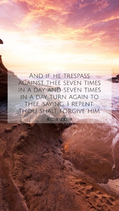 Picture 07 - Luke 17:4 KJV Mobile Phone Wallpaper - And if he trespass against thee seven times in a - Mobile Bible Verse Wallpaper