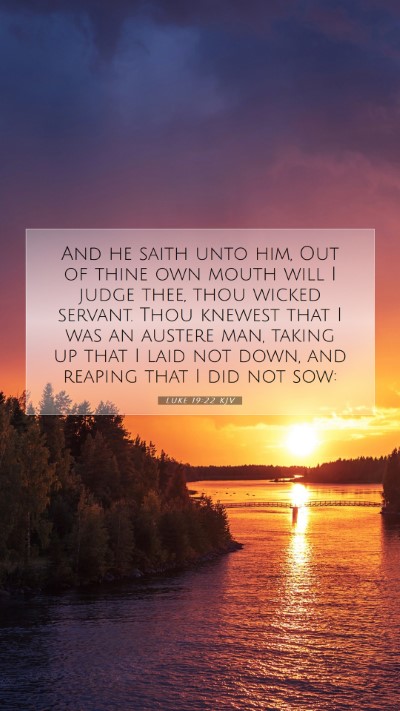 Picture 07 - Luke 19:22 KJV Mobile Phone Wallpaper - And he saith unto him, Out of thine own mouth - Mobile Bible Verse Wallpaper
