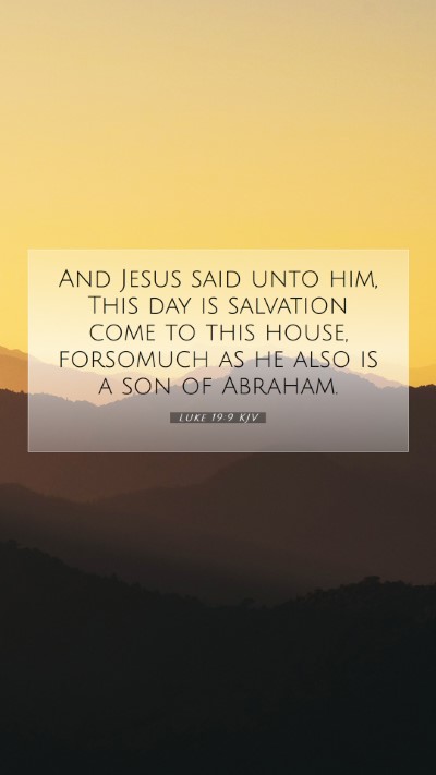Picture 07 - Luke 19:9 KJV Mobile Phone Wallpaper - And Jesus said unto him, This day is salvation - Mobile Bible Verse Wallpaper