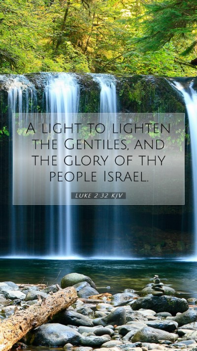 Picture 07 - Luke 2:32 KJV Mobile Phone Wallpaper - A light to lighten the Gentiles, and the glory of - Mobile Bible Verse Wallpaper