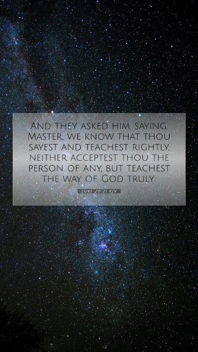 Picture 07 - Luke 20:21 KJV Mobile Phone Wallpaper - And they asked him, saying, Master, we know that - Mobile Bible Verse Wallpaper