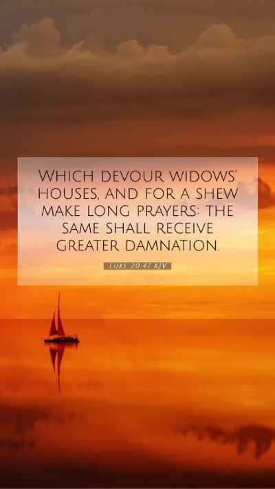 Picture 07 - Luke 20:47 KJV Mobile Phone Wallpaper - Which devour widows' houses, and for a shew make - Mobile Bible Verse Wallpaper
