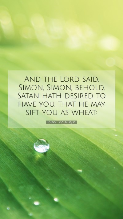 Picture 07 - Luke 22:31 KJV Mobile Phone Wallpaper - And the Lord said, Simon, Simon, behold, Satan - Mobile Bible Verse Wallpaper