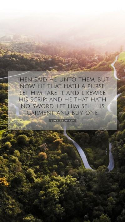 Picture 07 - Luke 22:36 KJV Mobile Phone Wallpaper - Then said he unto them, But now, he that hath a - Mobile Bible Verse Wallpaper