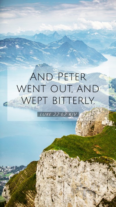Picture 07 - Luke 22:62 KJV Mobile Phone Wallpaper - And Peter went out, and wept - Mobile Bible Verse Wallpaper